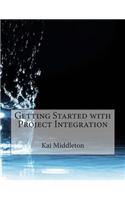 Getting Started with Project Integration