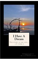 I Have A Dream: (The story of my life...I think)(English)