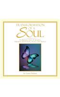 Transformation of a Soul: A spiritual path of healing, through meditation, angels and silence