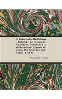 O Praise God in His Holiness - Psalm CL. - Set to Music in Chant Form, from the new Cathedral Psalter Chants for Soprano, Alto, Tenor, Bass and Organ
