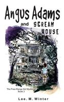 Angus Adams and Scream House