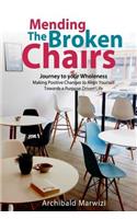 Mending The Broken Chairs - Journey to Your Wholeness