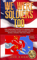 We Were Soldiers Too