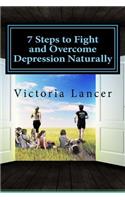 7 Steps to Fight and Overcome Depression Naturally