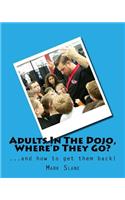 Adults In The Dojo, Where'd They Go?