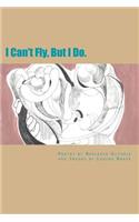 I Can't Fly, But I Do.