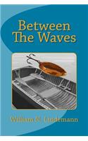 Between the Waves