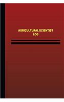 Agricultural Scientist Log (Logbook, Journal - 124 pages, 6 x 9 inches)