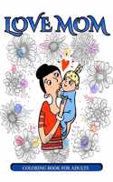 Love Mom Coloring Book for Adults