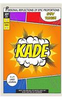 Superhero Kade: A 6 x 9 Lined Journal Notebook