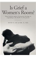 Is Grief a Women's Room?