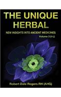 The Unique Herbal - Volume 3 (I-L): New Insights Into Ancient Medicine(The Unique Herbal)