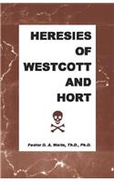 Heresies of Westcott and Hort