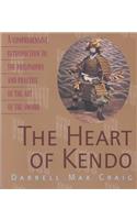 The Heart of Kendo: A Comprehensive Introduction to the Philosophy and Practice of the Art of the Sword