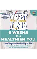 The Biggest Loser: 6 Weeks to a Healthier You