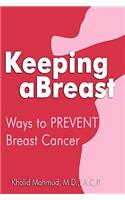 Keeping aBreast: Ways to PREVENT Breast Cancer