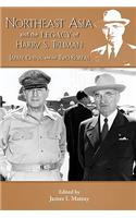 Northeast Asia & the Legacy of Harry S. Truman