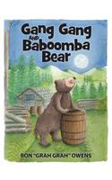 Gang Gang and Baboomba Bear