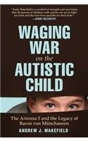 Waging War on the Autistic Child