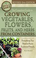 Complete Guide to Growing Vegetables, Flowers, Fruits, and Herbs from Containers