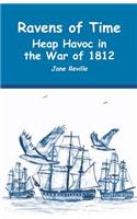 Ravens of Time Heap Havoc in the War of 1812