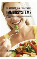 55 Rezepte zum Stärken des Immunsystems: 55 Wege dein Immunsystem durch gesundes essen schnell zu stärken