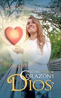 ¿Cómo tocar el corazón de Dios?