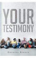 Your Testimony