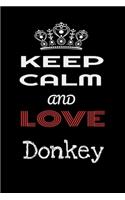 Keep Calm And Love Donkey: Animals Lovers Notebook/journal /diary note 120 Blank Lined Page (6 x 9'), for kids boys girls man women