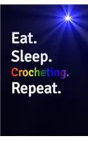 Eat Sleep Crocheting Repeat Journal - Notebook