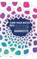 Turn Your Notes Into 2020 Million Banknotes