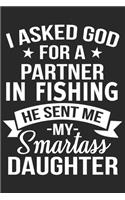 i asked god for a partner in fishing he sent me my daughter: A beautiful line journal and Perfect gift journal for mom and daughter (6x9 sizes 120 pages)