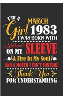 I'm A March Girl 1983 I Was Born With My Heart On My Sleeve A Fire In My Soul And A Mouth I Cant Control Thank You For Understanding
