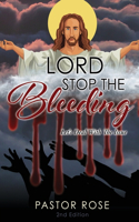 Lord Stop the Bleeding