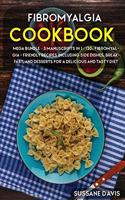 Fibromyalgia Cookbook: MEGA BUNDLE - 3 Manuscripts in 1 - 120+ Fibromyalgia - friendly recipes including Side Dishes, Breakfast, and desserts for a delicious and tasty die