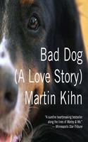 Bad Dog: A Love Story