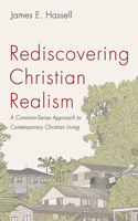 Rediscovering Christian Realism: A Common-Sense Approach to Contemporary Christian Living