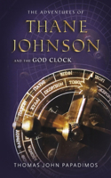 Adventures of Thane Johnson and the God Clock