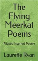 The Flying Meerkat Poems: Pilates Inspired Poetry