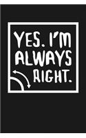 Yes I'm Always Right
