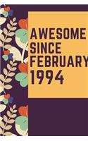 Awesome Since February 1994 Notebook Birthday Gift: Lined Notebook / Journal Gift, 120 Pages, 6x9, Soft Cover, Matte Finish