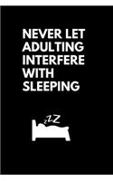 Never Let Adulting Interfere With Sleep