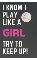 I Know I Play Like A Girl Try To Keep Up