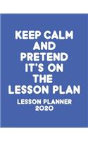 Lesson Planner 2020: Weekly and Monthly Organizer for Middle School Teachers with Funny Saying on Cover Design - Teacher Agenda for Class Planning and Organizing - Week 