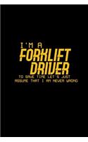 Forklift Driver to save time let's just assume that I am never wrong: Hangman Puzzles - Mini Game - Clever Kids - 110 Lined pages - 6 x 9 in - 15.24 x 22.86 cm - Single Player - Funny Great Gift