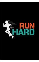 Run hard