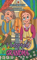 I Adopted Grandma