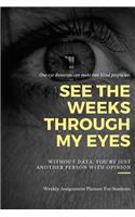 See The Weeks Through My Eyes