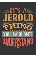 Its A Jerold Thing You Wouldnt Understand: Jerold Diary Planner Notebook Journal 6x9 Personalized Customized Gift For Someones Surname Or First Name is Jerold