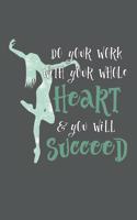 Do Your Work With Your Whole Heart And You Will Succeed
